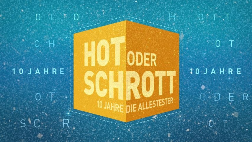 "Hot oder Schrott – Die Allestester" feiert zehnjähriges Jubiläum